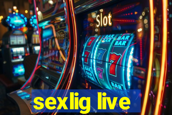 sexlig live